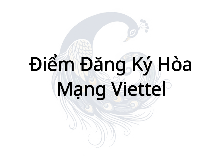 Điểm Đăng Ký Hòa Mạng Viettel