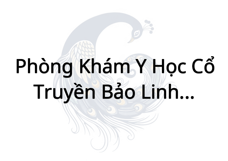 Phòng Khám Y Học Cổ Truyền Bảo Linh Đường