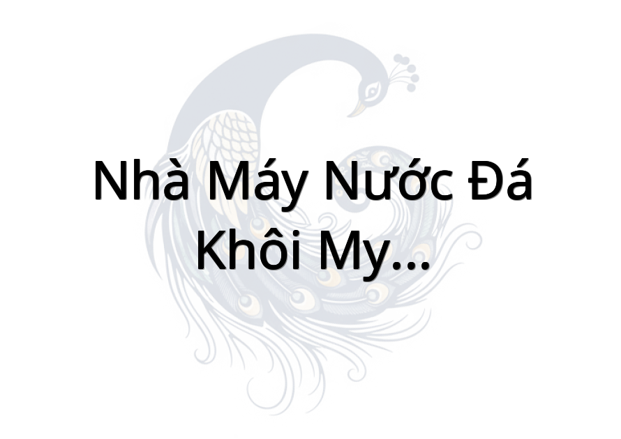 Nhà Máy Nước Đá Khôi My - Vàm Láng, Gò Công Đông, TG