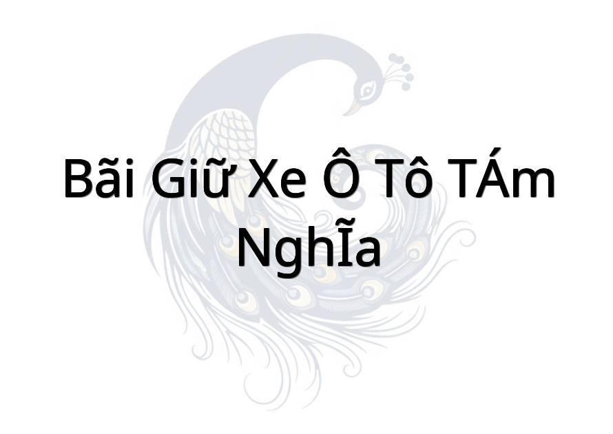 Bãi Giữ Xe Ô tô TÁM NGHĨA