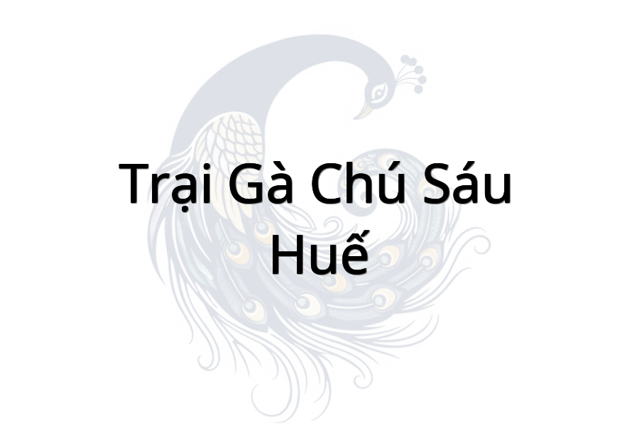 Trại Gà Chú Sáu Huế