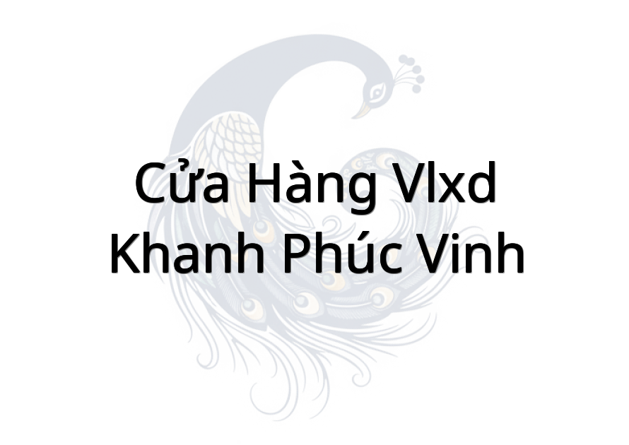 Cửa Hàng Vlxd - Khanh Phúc Vinh