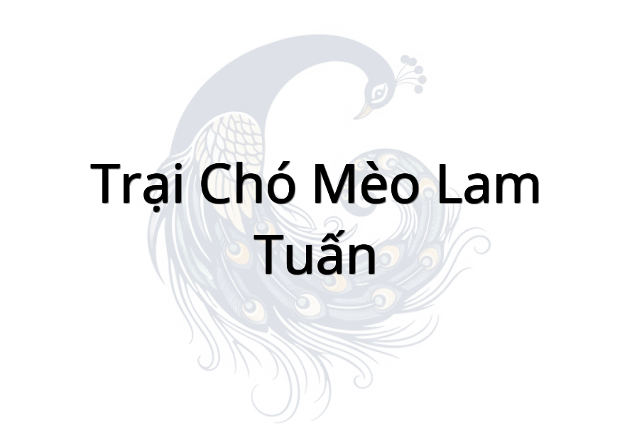 Trại Chó Mèo Lam Tuấn