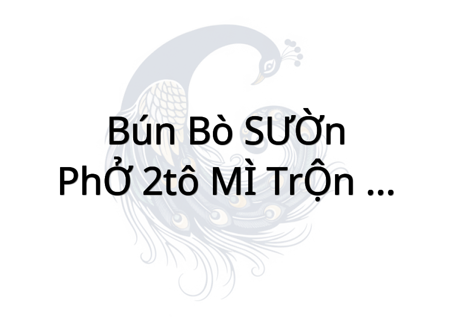 Bún Bò SƯỜN - PHỞ 2tô MÌ TRỘN A DUNG