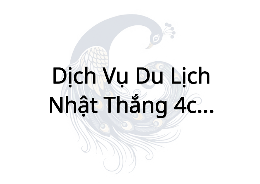Dịch Vụ Du Lịch Nhật Thắng 4C-7C-16C-29C