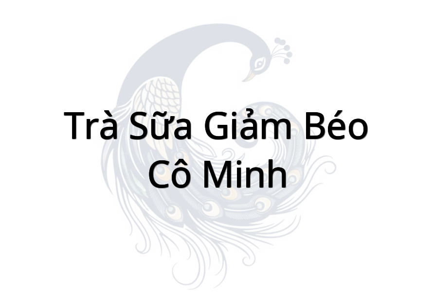 Trà Sữa Giảm Béo Cô Minh