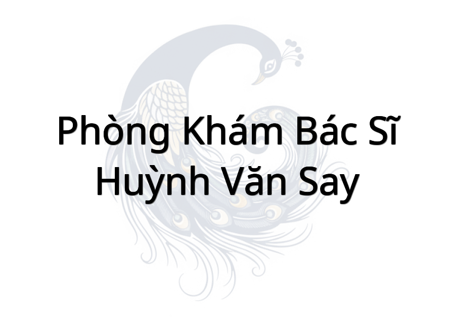 Phòng khám Bác sĩ Huỳnh Văn Say