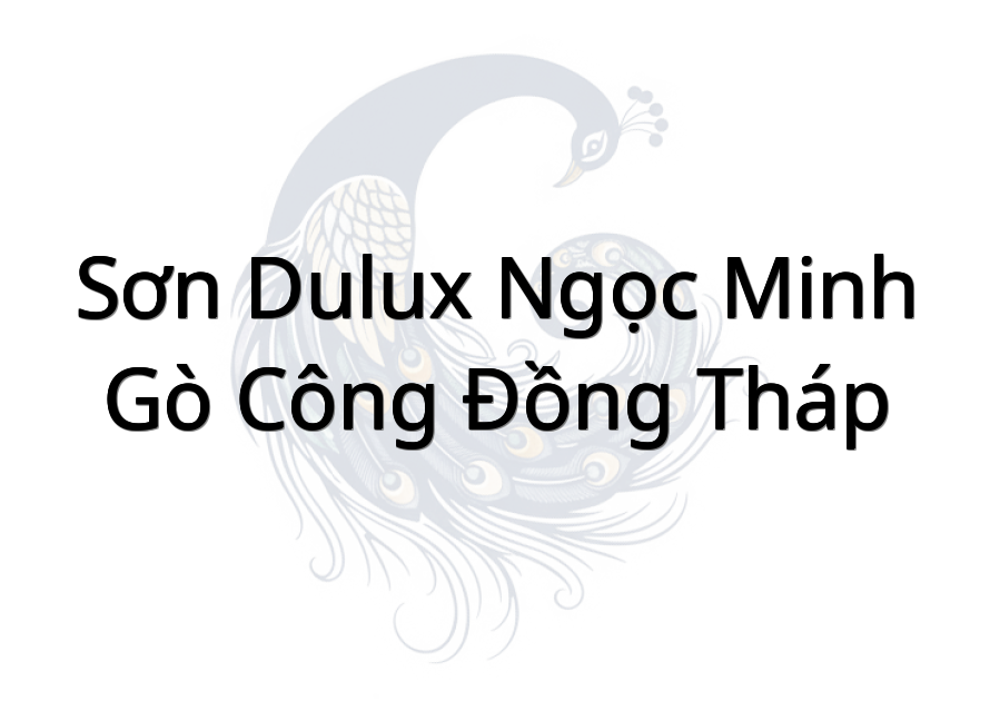 Sơn Dulux Ngọc Minh Gò Công Đồng Tháp