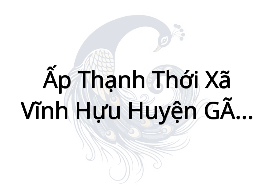 Ấp thạnh thới xã vĩnh hựu huyện gò công tây tỉnh tiền giang