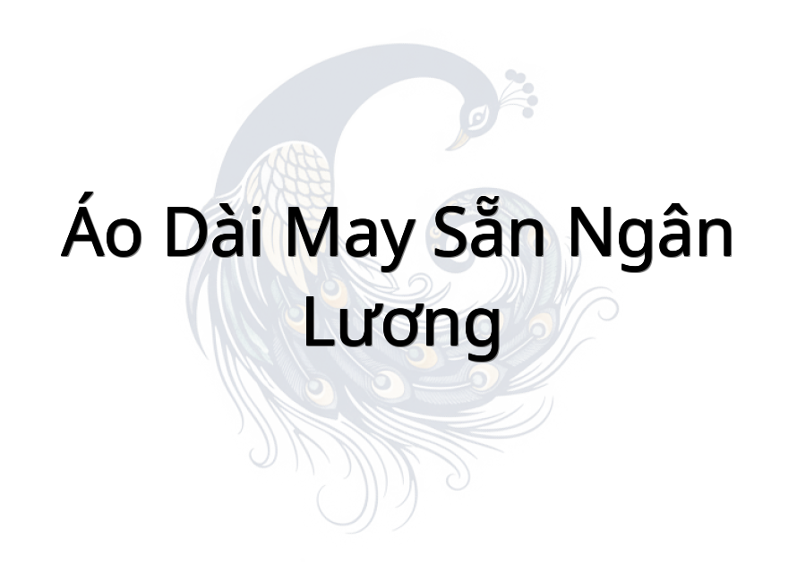 Áo dài May Sẵn Ngân Lương