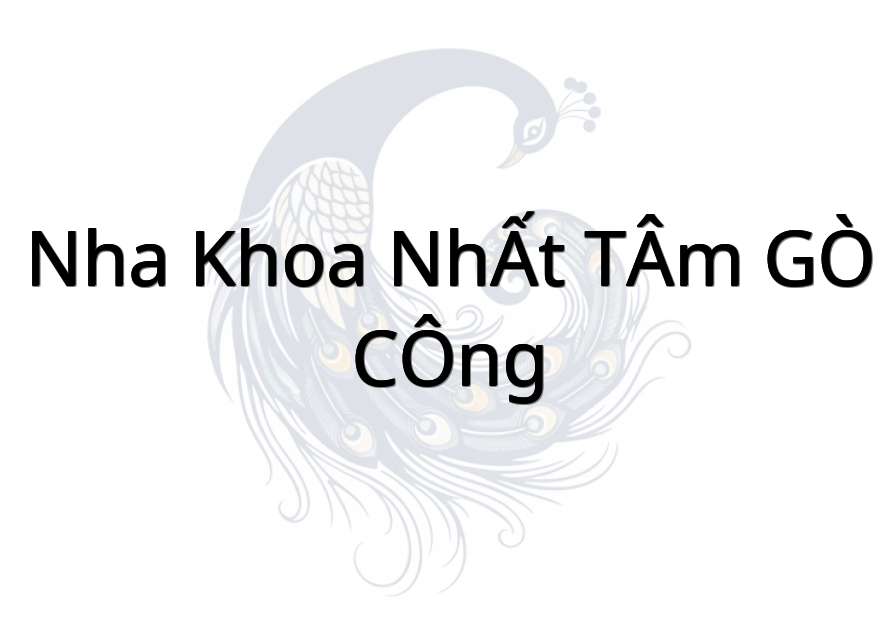NHA KHOA NHẤT TÂM GÒ CÔNG