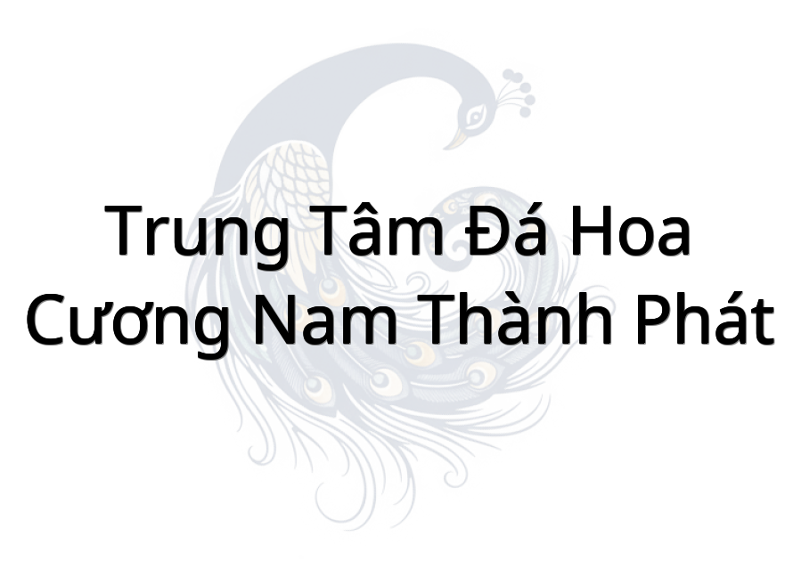 Trung Tâm Đá Hoa Cương Nam Thành Phát