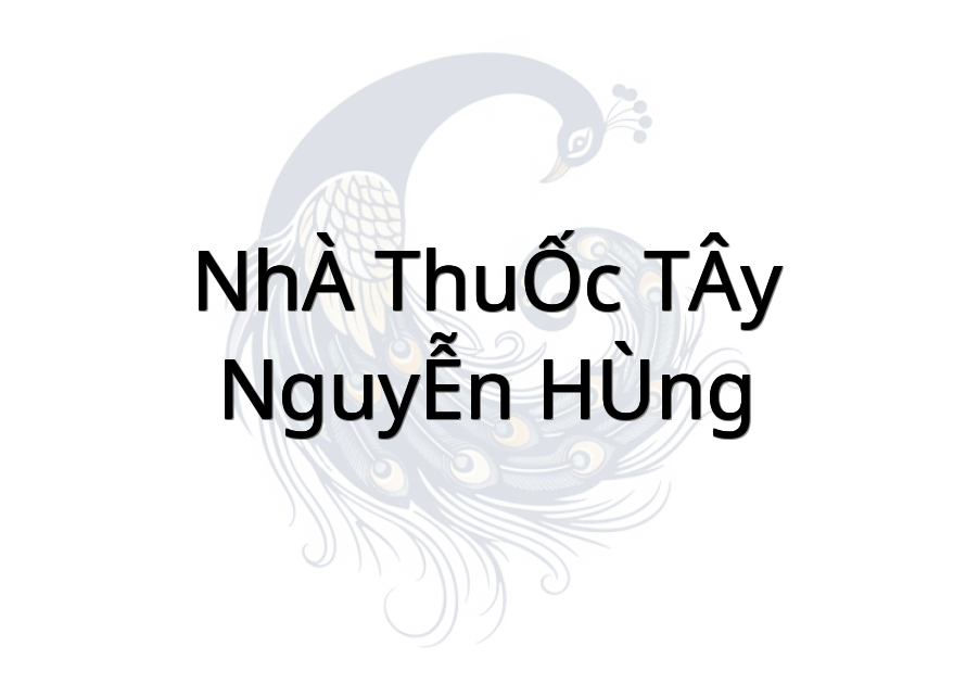 NHÀ THUỐC TÂY NGUYỄN HÙNG