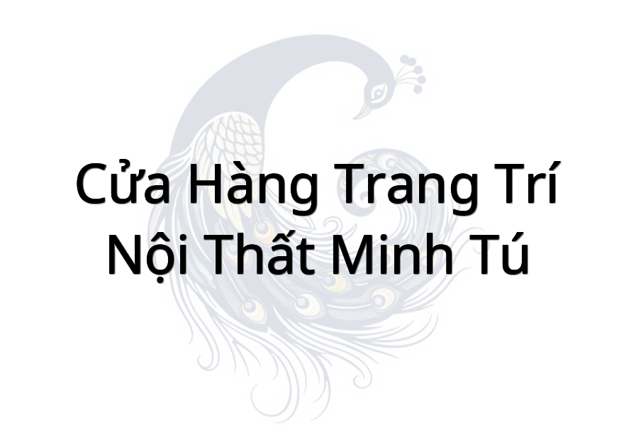 Cửa hàng trang trí nội thất Minh Tú
