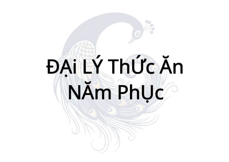 ĐẠI LÝ THỨC ĂN NĂM PHỤC