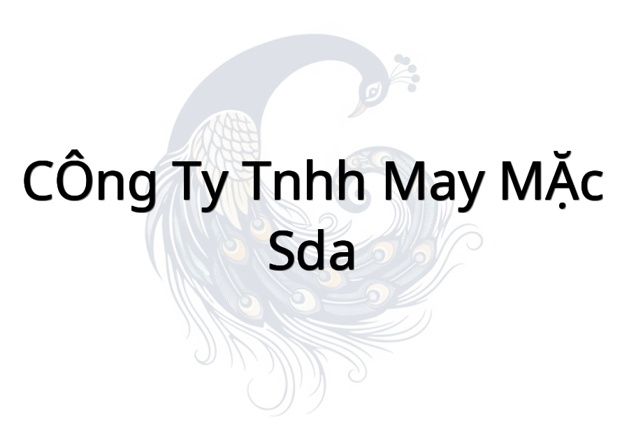 CÔNG TY TNHH MAY MẶC SDA