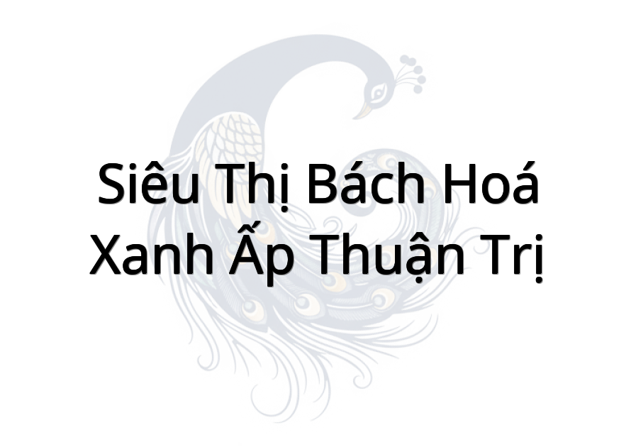 Siêu thị Bách hoá XANH Ấp Thuận Trị