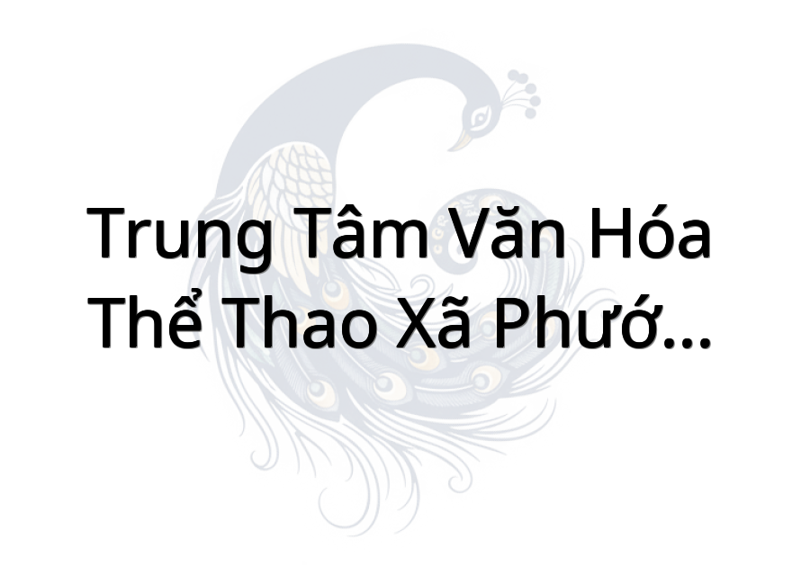 Trung tâm văn hóa thể thao xã Phước Trung