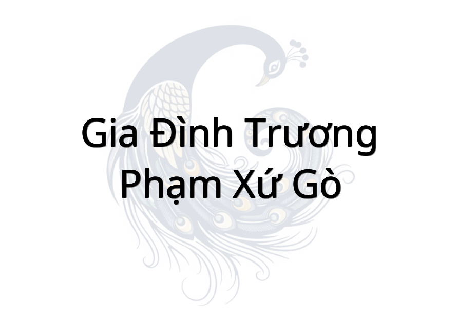 Gia Đình Trương - Phạm Xứ Gò