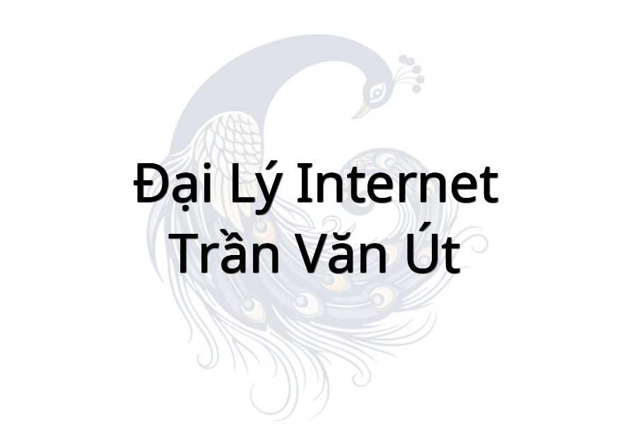 Đại Lý Internet Trần Văn Út