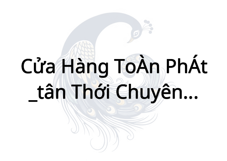 Cửa Hàng TOÀN PHÁT _Tân Thới (Chuyên dụng cụ: Điện_ Nước_ Sơn_ Máy Chạy xăng, chạy điện)