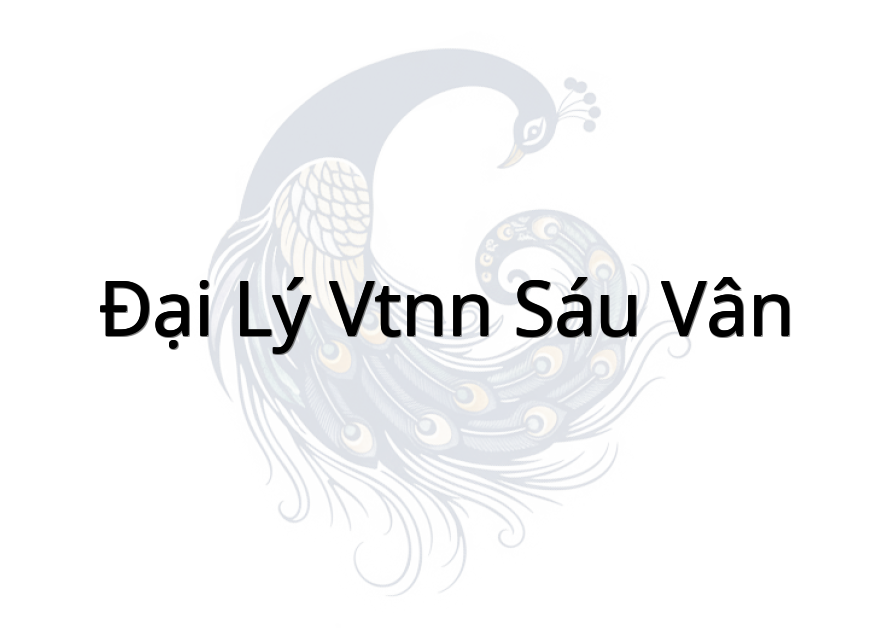 Đại lý vtnn sáu vân
