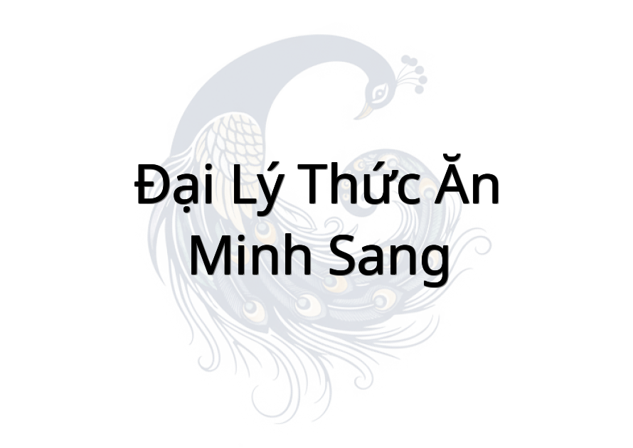 Đại Lý Thức Ăn Minh Sang