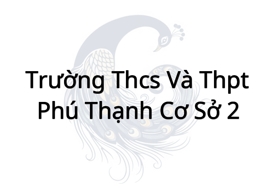 Trường THCS và THPT Phú Thạnh (cơ sở 2)