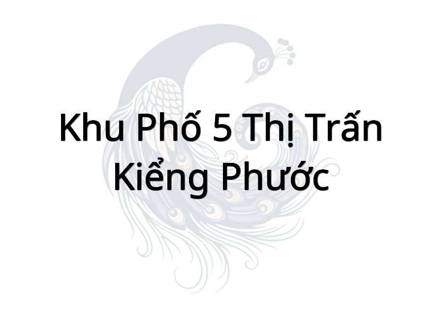 Khu Phố 5 Thị Trấn Kiểng Phước