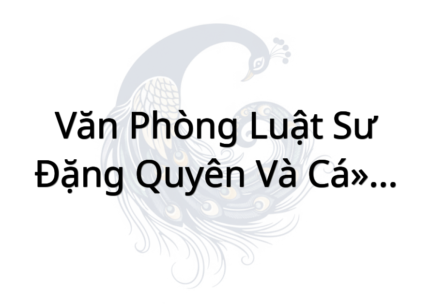 Văn phòng Luật sư Đặng Quyên và Cộng sự Chi nhánh Tiền Giang