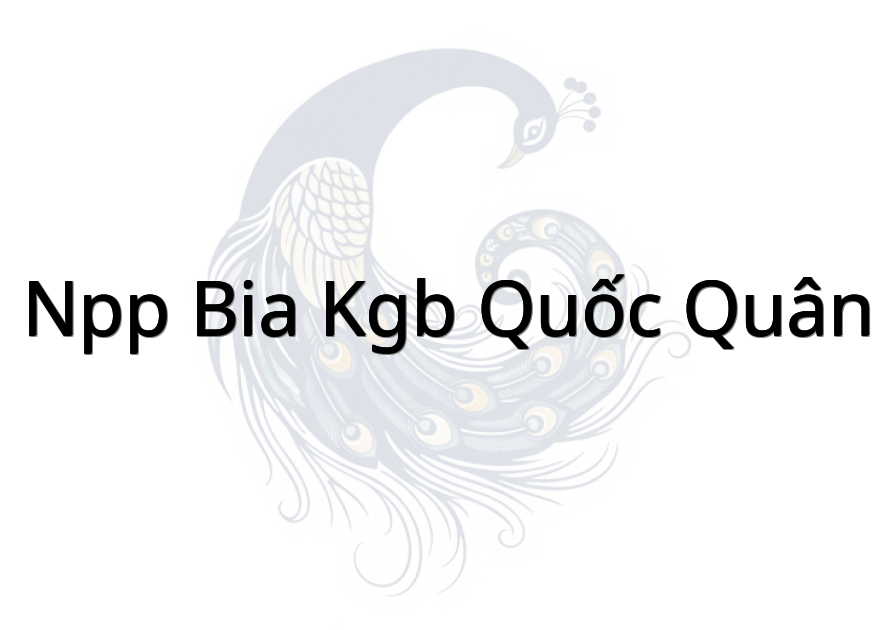 NPP bia KGB Quốc Quân