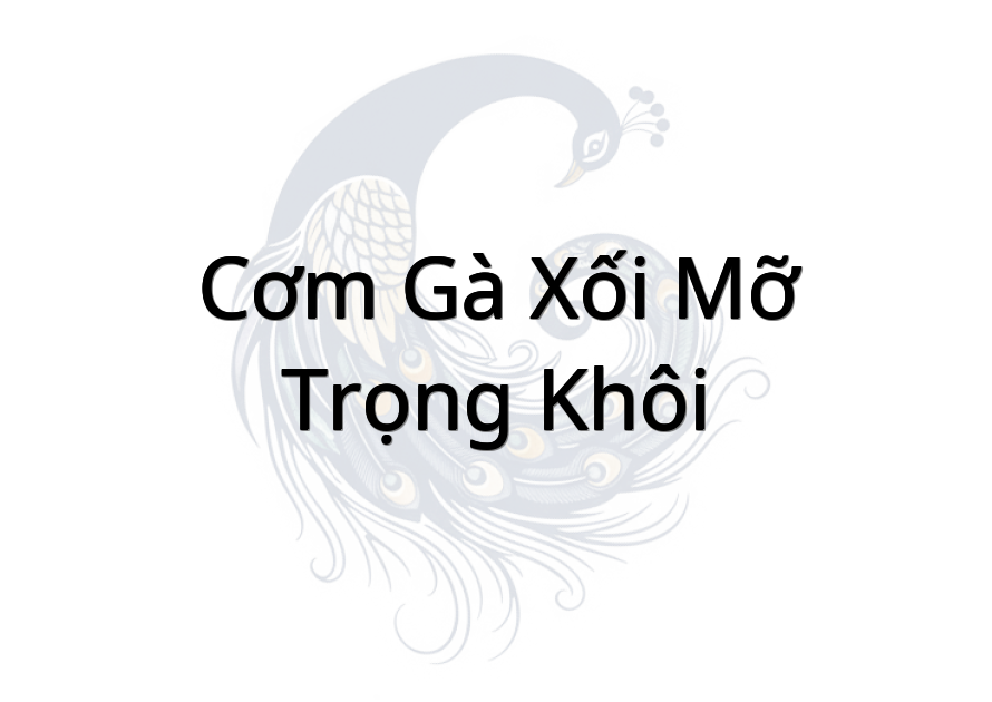 Cơm gà xối mỡ Trọng Khôi