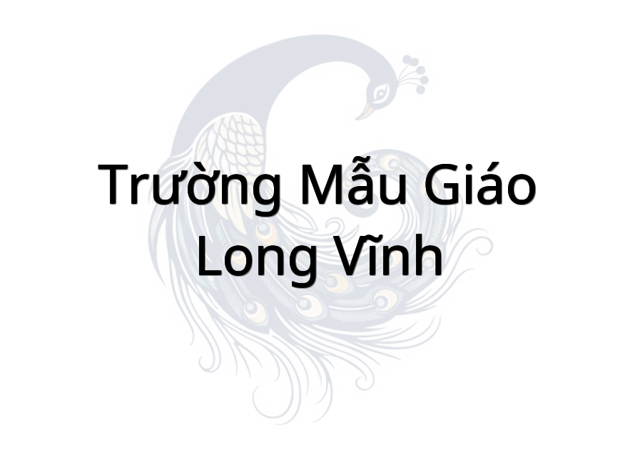 Trường Mẫu Giáo Long Vĩnh