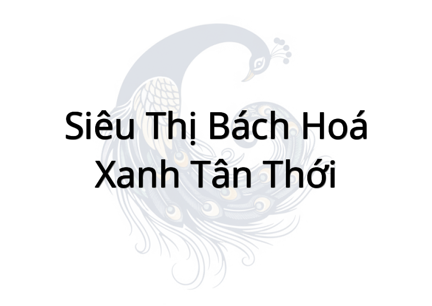 Siêu thị Bách hoá XANH Tân Thới