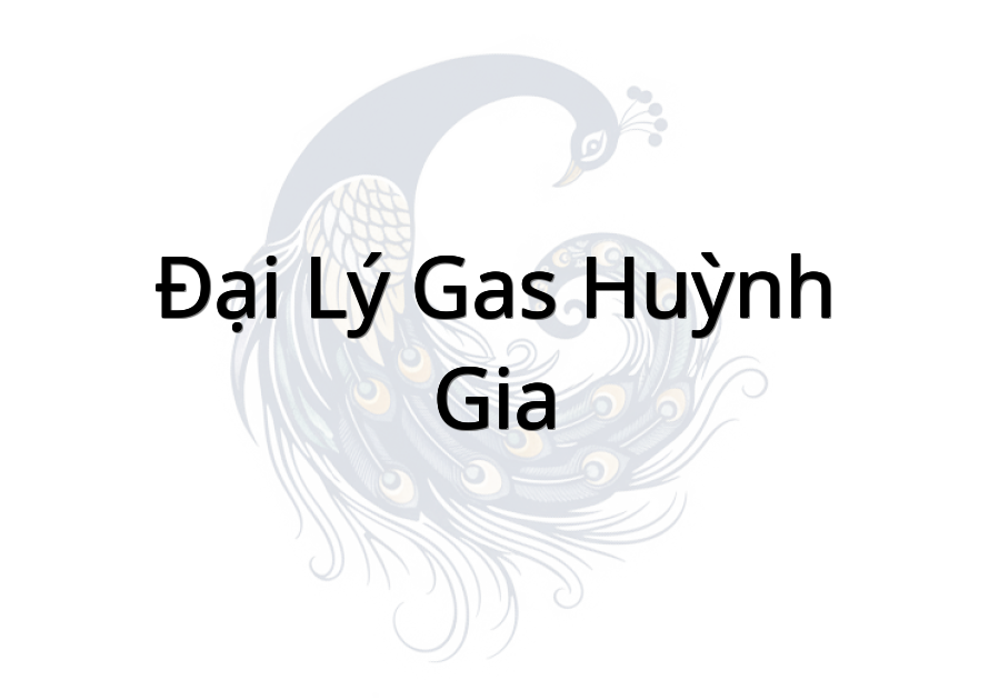 Đại Lý Gas Huỳnh Gia