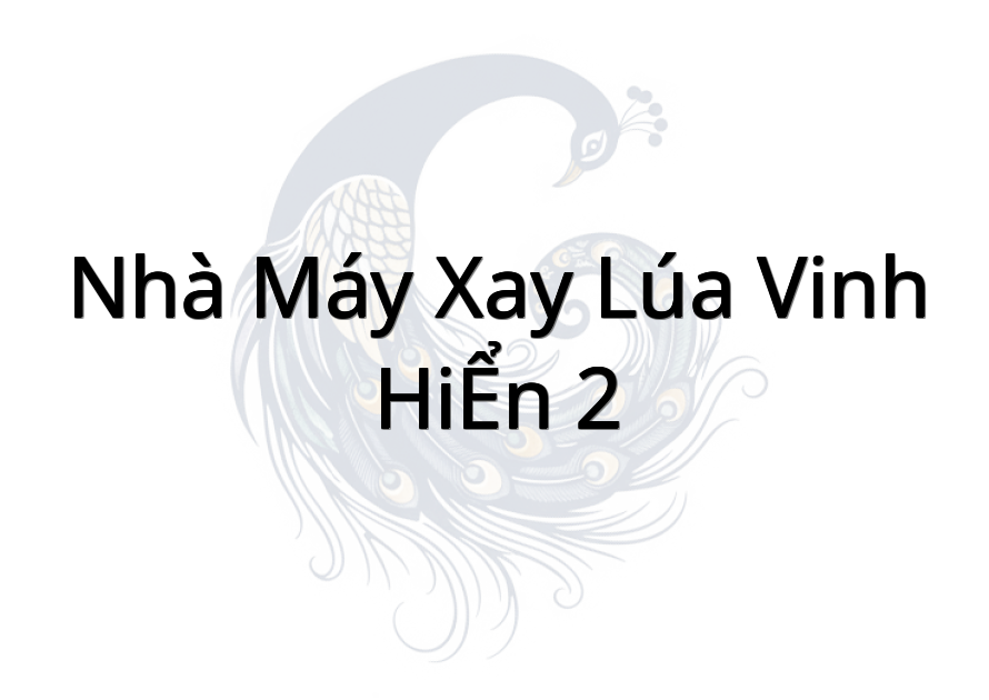 Nhà máy Xay Lúa VINH HIỂN 2