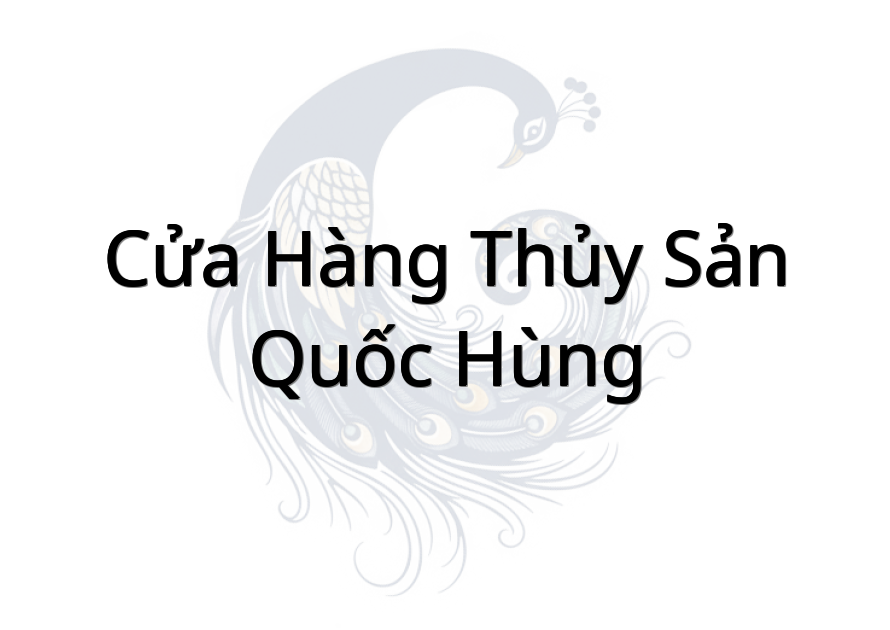 Cửa Hàng Thủy Sản Quốc Hùng