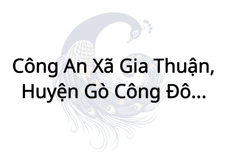 Công an xã Gia Thuận, huyện Gò Công Đông, tỉnh Tiền Giang