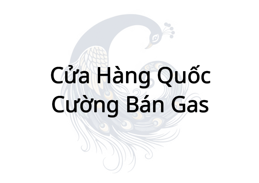 Cửa Hàng Quốc Cường Bán Gas