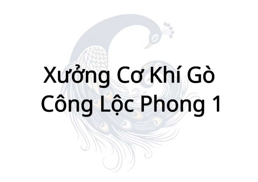 Xưởng Cơ Khí Gò Công Lộc Phong 1
