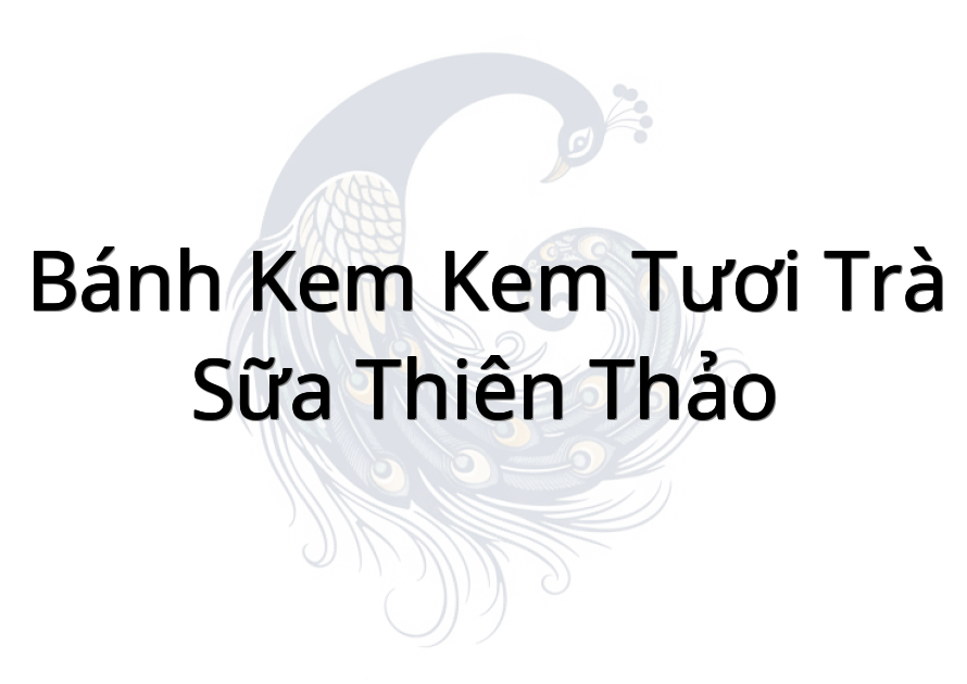 Bánh Kem Kem Tươi Trà Sữa Thiên Thảo