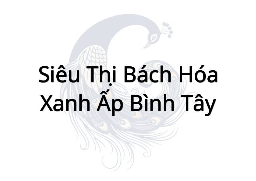 Siêu thị Bách hóa XANH Ấp Bình Tây