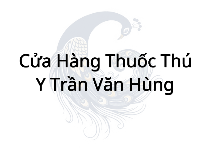Cửa hàng Thuốc thú y Trần Văn Hùng