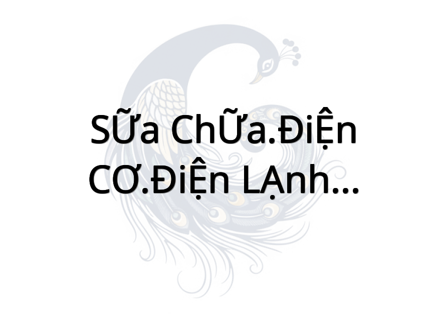 SỮA CHỮA.ĐIỆN CƠ.ĐIỆN LẠNH .HOÀNG ĐẠT