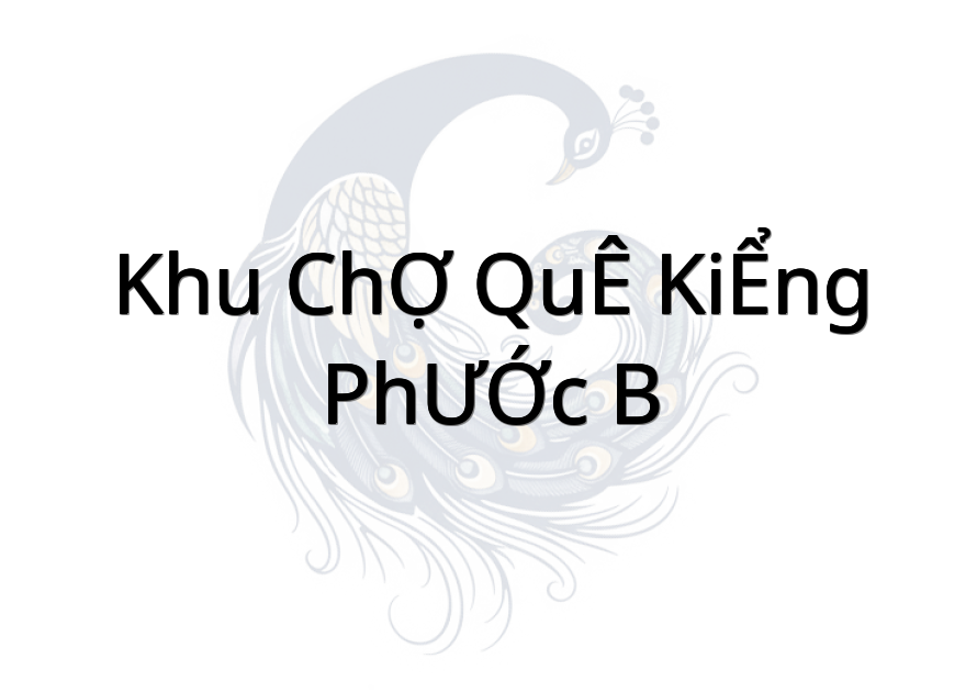 KHU CHỢ QUÊ KIỂNG PHƯỚC B