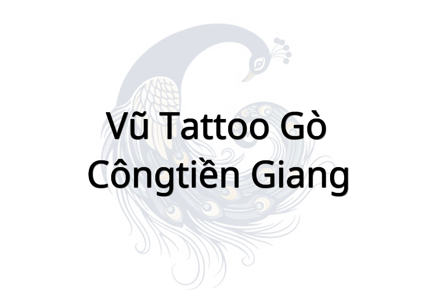 Vũ Tattoo Gò CôngTiền Giang
