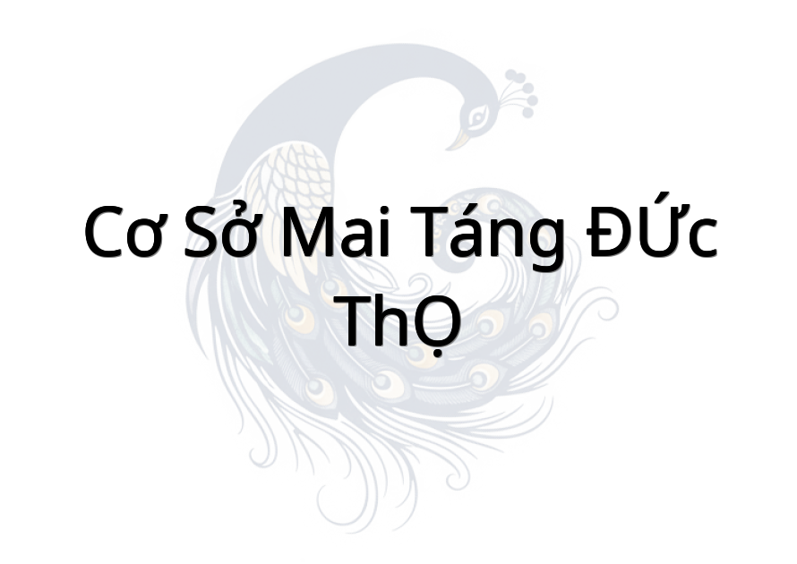 Cơ Sở Mai Táng ĐỨC THỌ