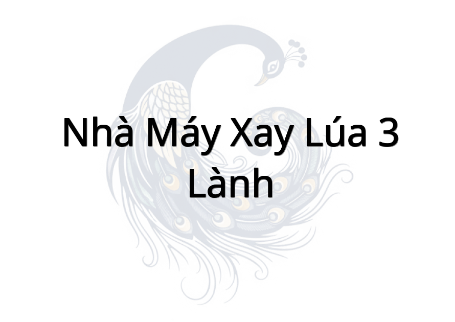 Nhà máy xay lúa 3 Lành