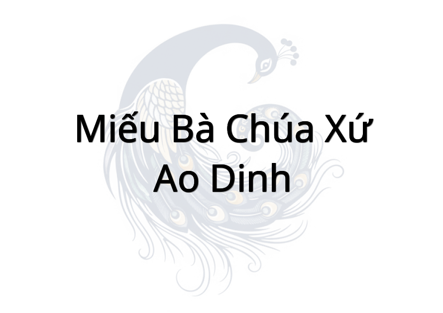 Miếu Bà Chúa Xứ - Ao Dinh