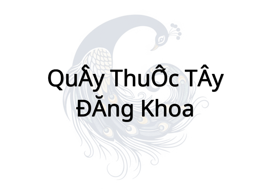 QUẦY THUỐC TÂY ĐĂNG KHOA